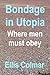 Bondage in Utopia: Where Me...