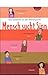 Mensch Sucht Sinn: Fünf Erlebnisse Mit Den Weltreligionen