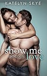Show Me Love (Show Me Love, #1)