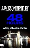 48 Hours by J. Jackson Bentley