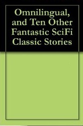 Omnilingual, and Ten Other Fantastic SciFi Classic Stories
