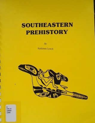Southeastern Prehistory (Alaska Native Studies)