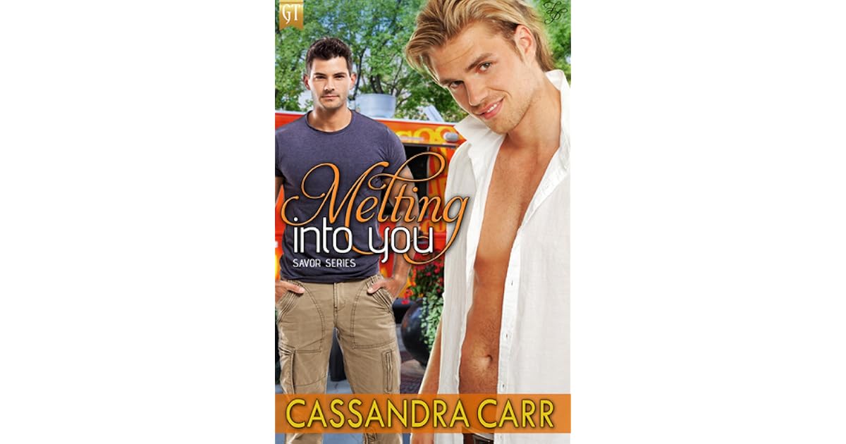 Melting Into You (Savor, #1) by Cassandra Carr