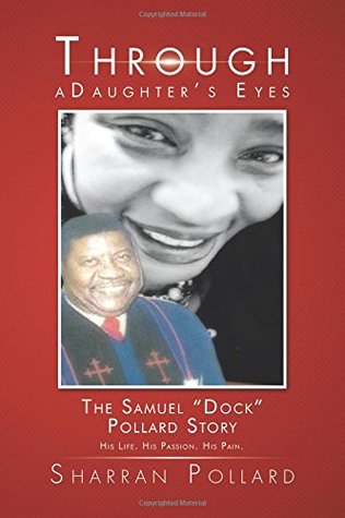 Through a Daughter's Eyes: The Samuel "Dock" Pollard Story