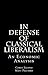 In Defense of Classical Lib...