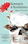 Remnants & Resolutions Tales of Survival