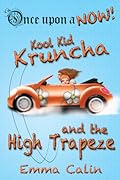 Kool Kid Kruncha and the High Trapeze
