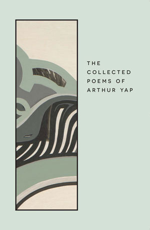 The Collected Poems of Arthur Yap (Paperback)
