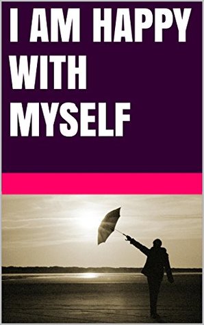 I Am Happy With Myself By Lanni Tolls