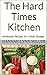 The Hard Times Kitchen by Hannah Lynn Miller