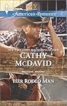 Her Rodeo Man by Cathy McDavid