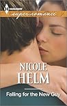 Falling for the New Guy by Nicole Helm