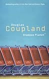 Shampoo Planet by Douglas Coupland Shampoo Planet by Douglas Coupland