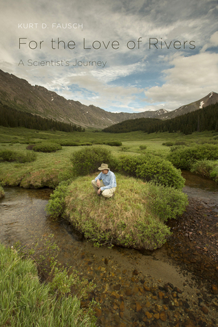 For the Love of Rivers: A Scientist's Journey (Paperback)