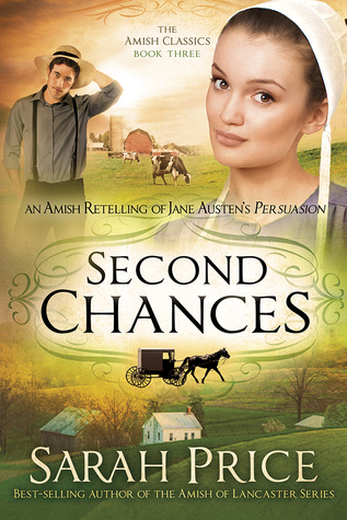 Second Chances: An Amish Retelling of Jane Austen's Persuasion (The Amish Classics, #3)