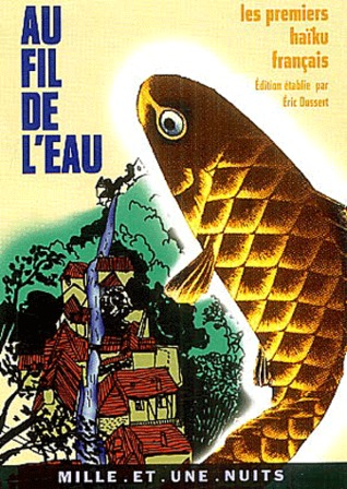 Au fil de l'eau: Les premiers haïku français