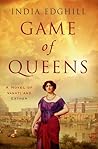 Game of Queens by India Edghill Game of Queens by India Edghill