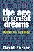 The Age of Great Dreams by David Farber