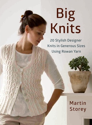 Big Knits: 20 Stylish Designer Knits in Generous Sizes Using Rowan Yarn (Paperback)