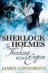 The Thinking Engine by James Lovegrove