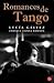 Romances de Tango (Coleccion Biografias y Documentos) by Lucía Gálvez