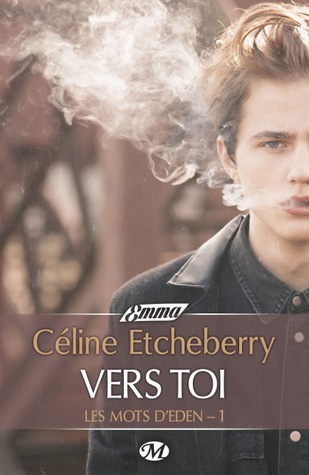 Vers toi (Les mots d'Eden, #1)