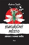 Kukuřičný město by Andrew  Smith