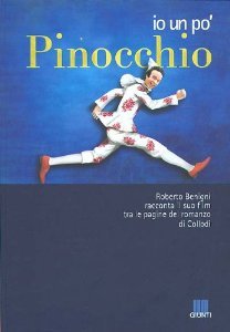 Io un po' Pinocchio - Roberto Benigni racconta il suo film tra le pagine del romanzo di Collodi