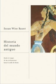 Historia del mundo antiguo: Desde los orígenes de las civilizaciones hasta la caída de Roma (Spanish Edition)