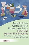 Damit das Denken Sinn bekommt: Spiritualität, Vernunft und Selbsterkenntnis. Mit Texten des Dalai Lama Damit das Denken Sinn bekommt: Spiritualität, Vernunft und Selbsterkenntnis. Mit Texten des Dalai Lama