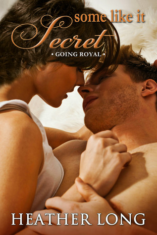 Some Like it Secret (Going Royal, #4)