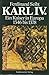 Karl IV.: Ein Kaiser in Europa 1346 bis 1378