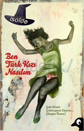 Ben Türk Kızı Nasılım (Paperback)