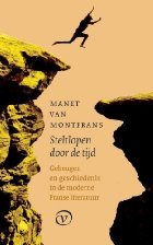 Steltlopen door de tijd. Over geheugen en geschiedenis in de moderne Franse literatuur