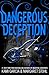 Dangerous Deception (Dangerous Creatures #2)