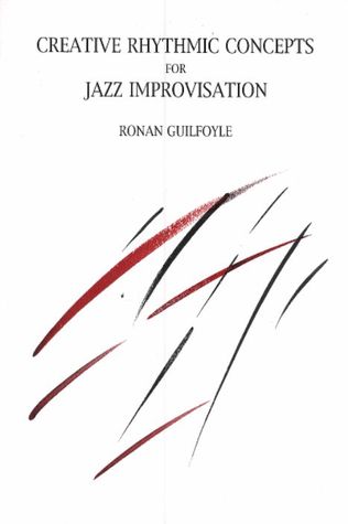 Creative Rhythmic Concepts for Jazz Improvisation