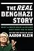 The REAL Benghazi Story by Aaron Klein