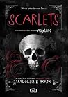 Scarlets by Madeleine Roux