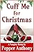Cuff Me for Christmas ~ A Naughty Romp