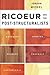 Ricoeur and the Post-Structuralists: Bourdieu, Derrida, Deleuze, Foucault, Castoriadis