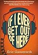 Image for If I Ever Get Out of Here