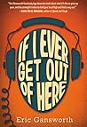 If I Ever Get Out of Here