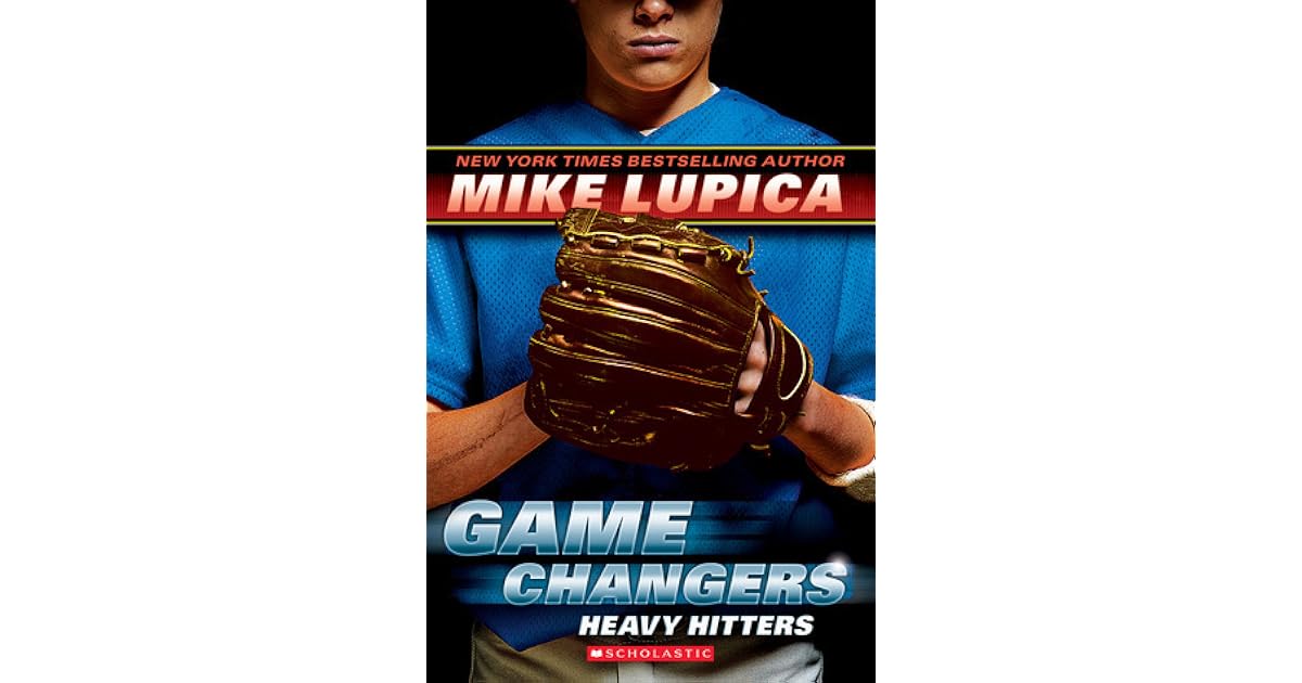 Game Changers 3 Heavy Hitters by Mike Lupica