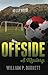 Offside: A Mystery