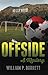 Offside: A Mystery