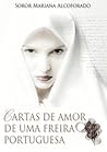 Cartas de Amor de uma Freira Portuguesa by Mariana Alcoforado