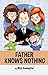 Father Knows Nothing by Rick Kaempfer
