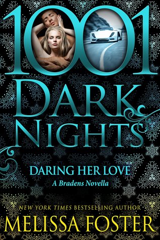 Daring Her Love (The Bradens Novellas; The Bradens #16; Love in Bloom #23)