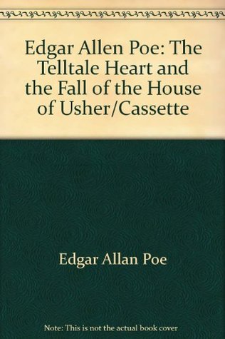The Telltale Heart and the Fall of the House of Usher