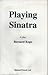 Playing Sinatra: A Play